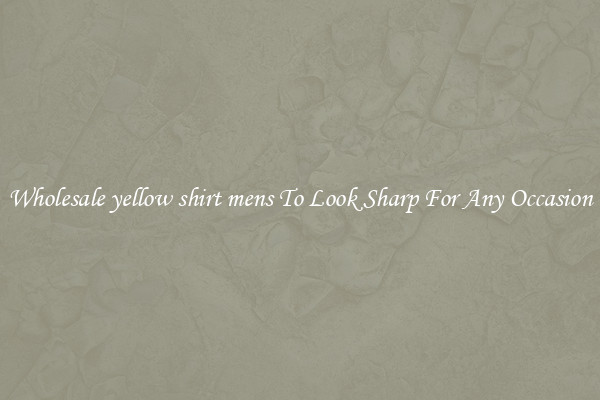 Wholesale yellow shirt mens To Look Sharp For Any Occasion