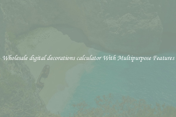 Wholesale digital decorations calculator With Multipurpose Features