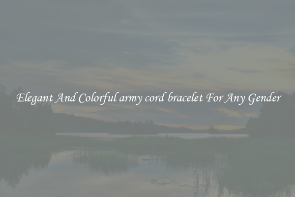 Elegant And Colorful army cord bracelet For Any Gender