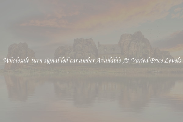 Wholesale turn signal led car amber Available At Varied Price Levels