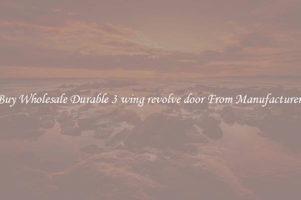 Buy Wholesale Durable 3 wing revolve door From Manufacturers