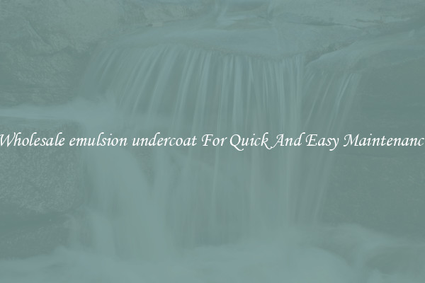 Wholesale emulsion undercoat For Quick And Easy Maintenance