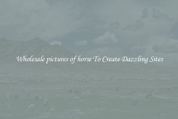 Wholesale pictures of horse To Create Dazzling Sites